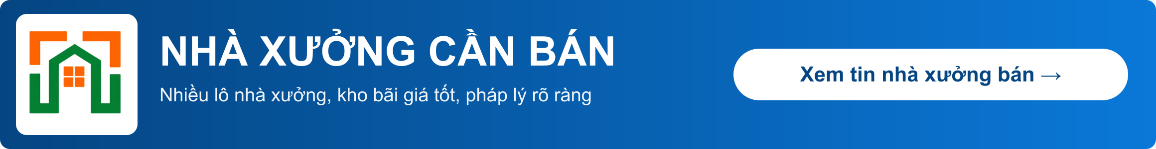 Nhà xưởng cần bán, giá tốt, pháp lý rõ ràng